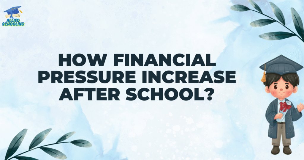 How Financial Pressure Increases After School?